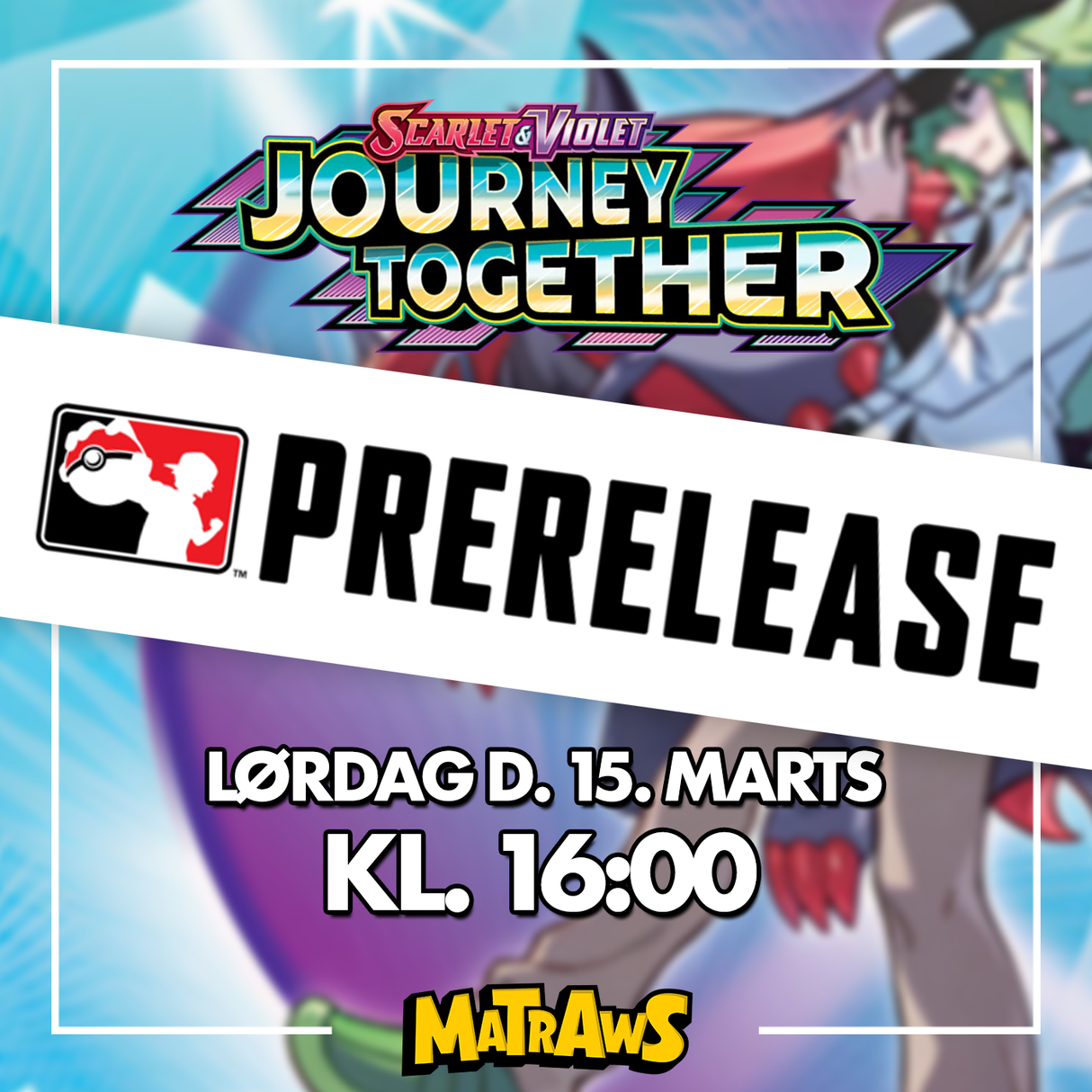 Pokémon TCG: Journey Together - Prerelease Billet - Lørdag 15/3