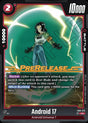 Android 17 (FB01-013) [Fusion World]⁣ - Promos: Awakened Pulse [Fusion World]⁣ (Uncommon)⁣ [013]